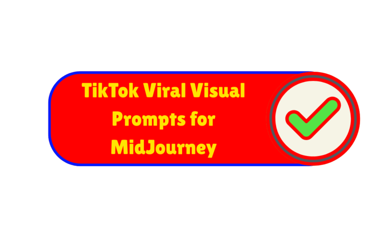 TikTok Viral Visual Prompts for MidJourney