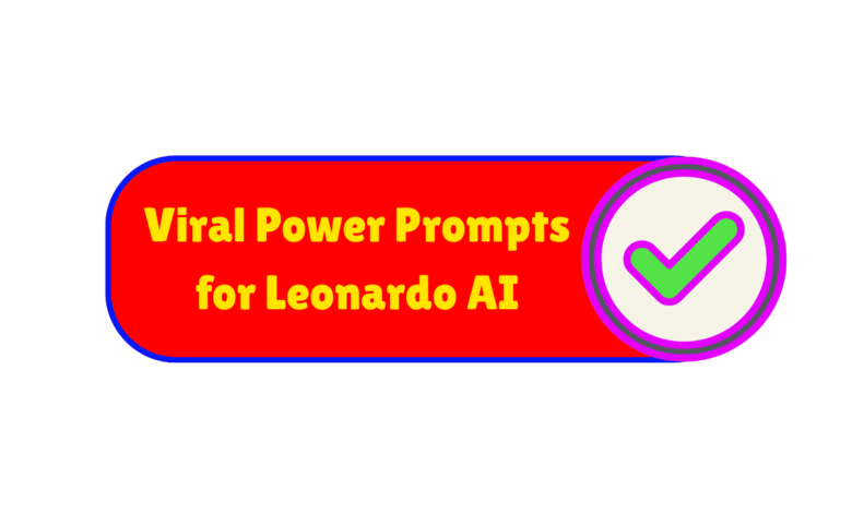 Viral Power Prompts for Leonardo AI
